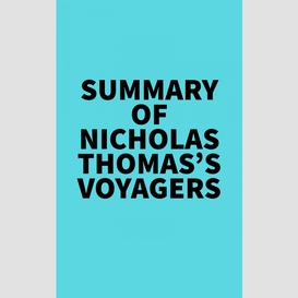 Summary of nicholas thomas's voyagers