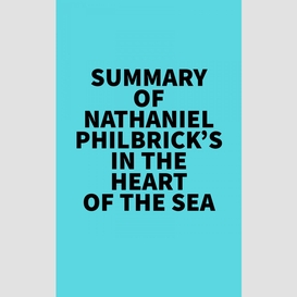 Summary of nathaniel philbrick's in the heart of the sea