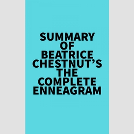 Summary of beatrice chestnut's the complete enneagram
