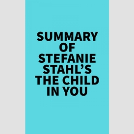 Summary of stefanie stahl's the child in you