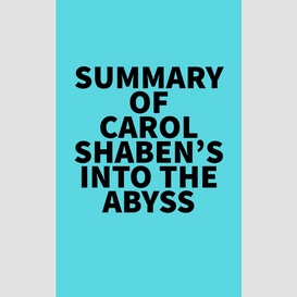 Summary of carol shaben's into the abyss
