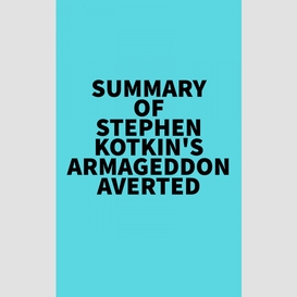 Summary of stephen kotkin's armageddon averted
