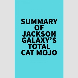 Summary of jackson galaxy's total cat mojo