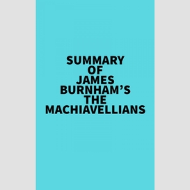 Summary of james burnham's the machiavellians