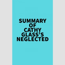Summary of cathy glass's neglected