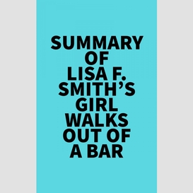 Summary of lisa f. smith's girl walks out of a bar
