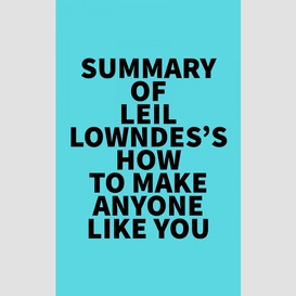 Summary of leil lowndes's how to make anyone like you