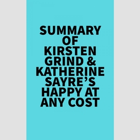 Summary of kirsten grind & katherine sayre's happy at any cost