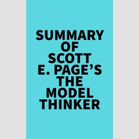 Summary of scott e. page's the model thinker