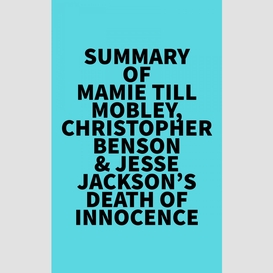 Summary of mamie till-mobley, christopher benson & jesse jackson's death of innocence