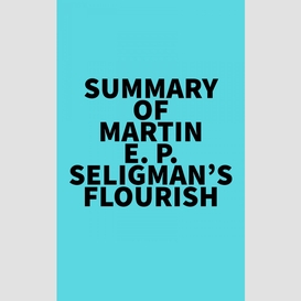 Summary of martin e. p. seligman's flourish