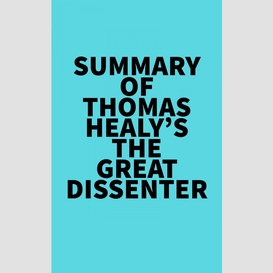 Summary of thomas healy's the great dissenter
