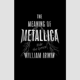 The meaning of metallica
