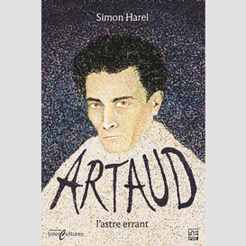 Artaud, l'astre errant