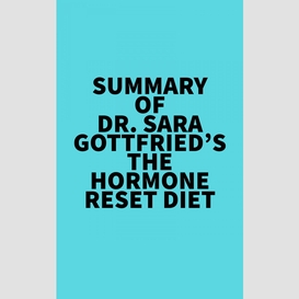 Summary of dr. sara gottfried's the hormone reset diet