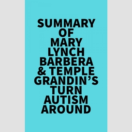 Summary of mary lynch barbera & temple grandin's turn autism around