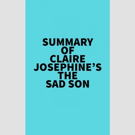 Summary of claire josephine's the sad son