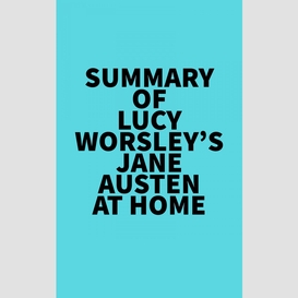 Summary of lucy worsley's jane austen at home