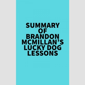 Summary of brandon mcmillan's lucky dog lessons