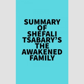 Summary of shefali tsabary's the awakened family