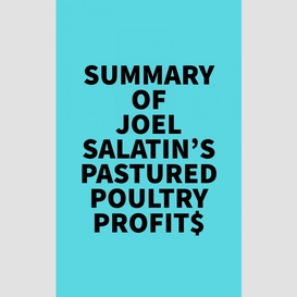 Summary of joel salatin's pastured poultry profit$