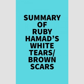 Summary of ruby hamad's white tears/brown scars