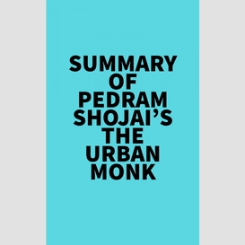 Summary of pedram shojai's the urban monk