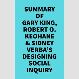 Summary of gary king, robert o. keohane & sidney verba's designing social inquiry