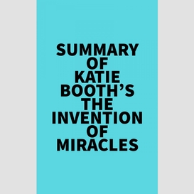 Summary of katie booth's the invention of miracles