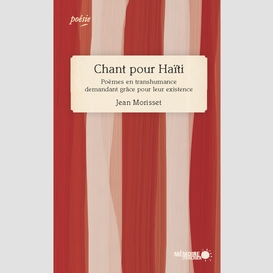 Chant pour haïti. poèmes en transhumance demandant grâce pour leur existence