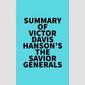 Summary of victor davis hanson's the savior generals