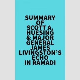 Summary of scott a. huesing & major general james livingston's echo in ramadi