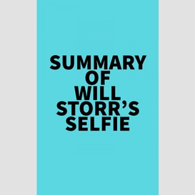 Summary of will storr's selfie