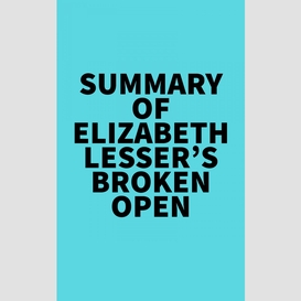 Summary of elizabeth lesser's broken open