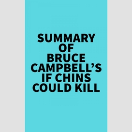 Summary of bruce campbell's if chins could kill