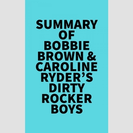 Summary of bobbie brown & caroline ryder's dirty rocker boys