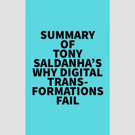 Summary of tony saldanha's why digital transformations fail