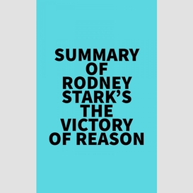Summary of rodney stark's the victory of reason