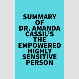 Summary of dr. amanda cassil's the empowered highly sensitive person