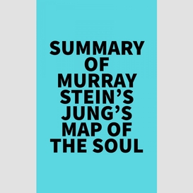 Summary of murray stein's jung's map of the soul