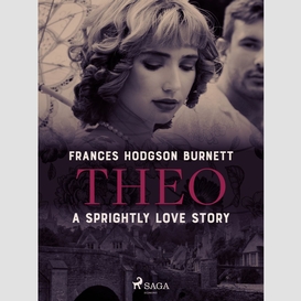 Theo - a sprightly love story