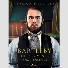 Bartleby the scrivener, a story of wall street