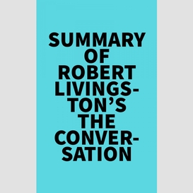 Summary of robert livingston's the conversation