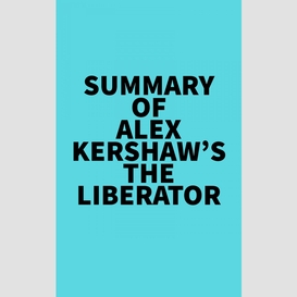 Summary of alex kershaw's the liberator