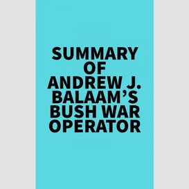 Summary of andrew j. balaam's bush war operator