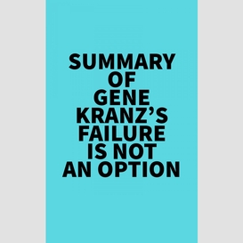 Summary of gene kranz's failure is not an option