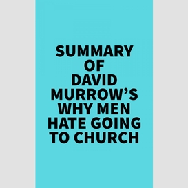 Summary of david murrow's why men hate going to church