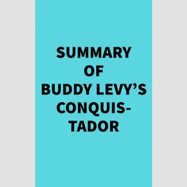 Summary of buddy levy's conquistador