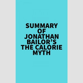 Summary of jonathan bailor's the calorie myth