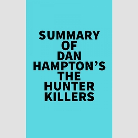 Summary of dan hampton's the hunter killers